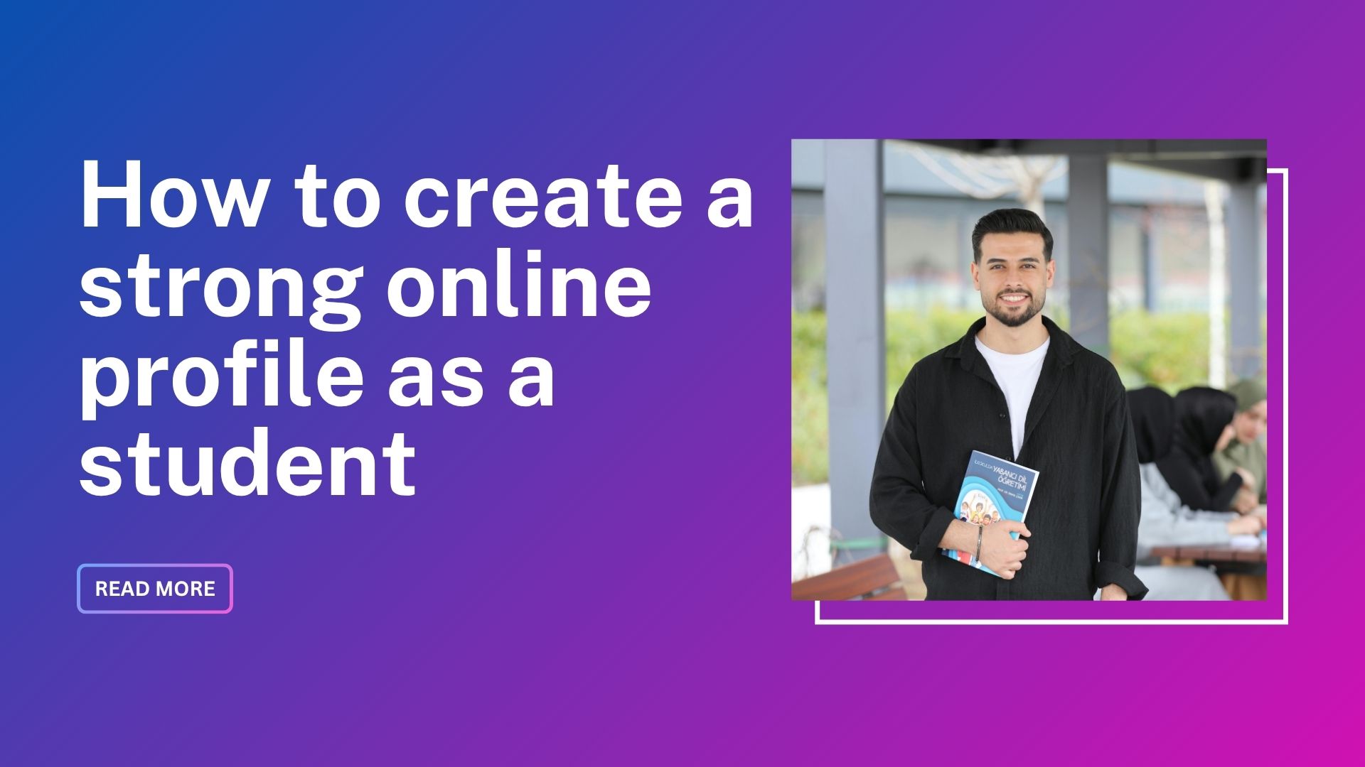 How to Create a Strong Online Profile as a Student